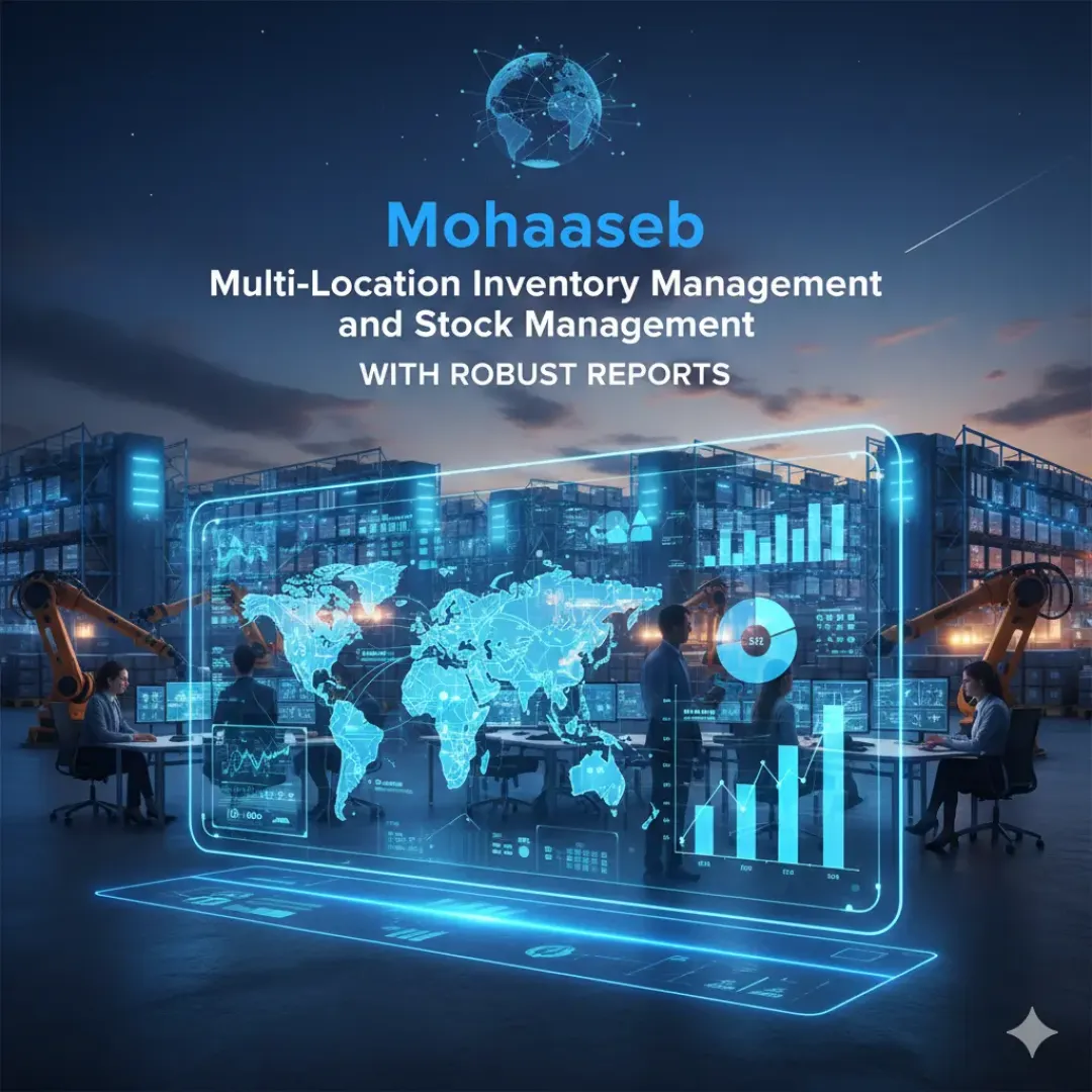 Mohaaseb Multi-Location Inventory Management and Stock Management with Large Reports
